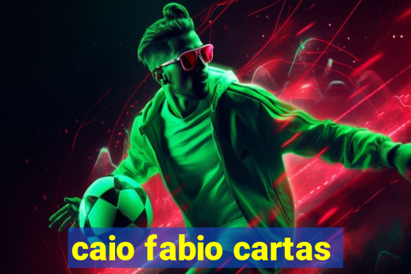 caio fabio cartas